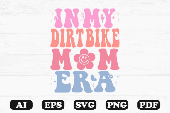 Download In My Dirt Bike Mom Era Retro Wavy Svg - Era Collection