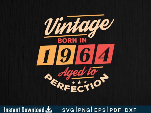 Download Vintage Born in 1964 Aged to Perfection - 1964 Collection