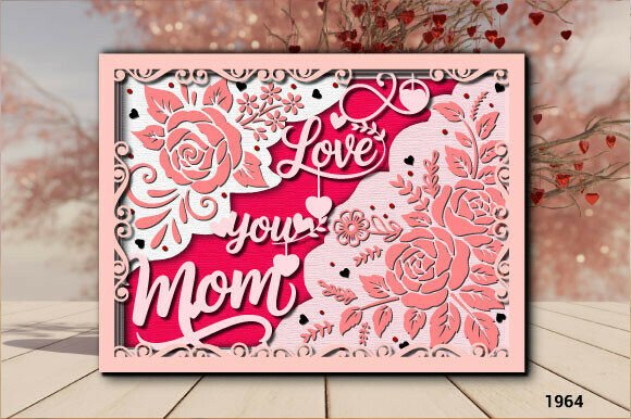 Download Love You Mom Layered Rose Card SVG 1964 - 1964 Collection