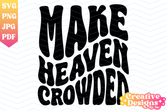 Download Make Heaven Crowded Retro Wavy SVG PNG - Retro wavy svg Collection